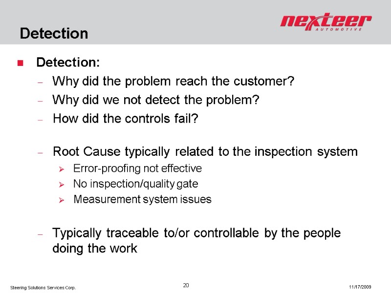 Detection Detection:   Why did the problem reach the customer?  Why did